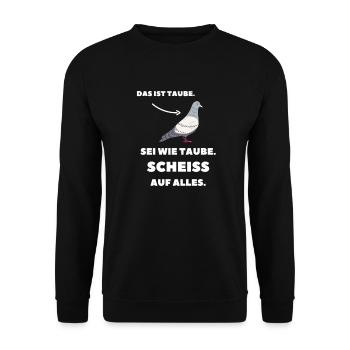 Taube scheiss auf alles Ironie lustige sprüche - Unisex Pullover - Schwarz - Vorne - Alina (178cm) & Michal (187cm)