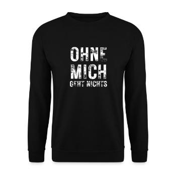 Sprüche lustig ohne mich gehts nichts geschenk - Unisex Pullover - Schwarz - Vorne - Alina (178cm) & Michal (187cm)