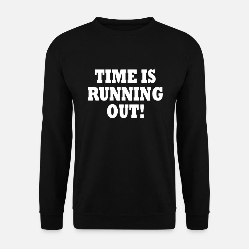 time is running out - Unisex Pullover - Schwarz