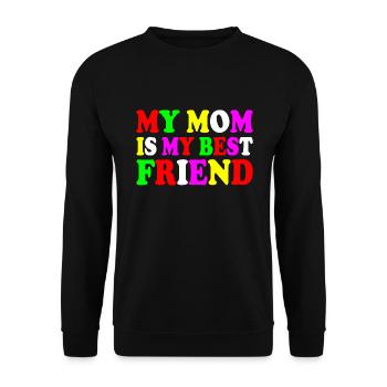 my mom is my best friend - Sweat-shirt Unisexe - noir - Devant - Alina (178cm) & Michal (187cm)