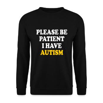 please be patient i have autism - Unisex Sweatshirt - black - Front - Alina (178cm) & Michal (187cm)