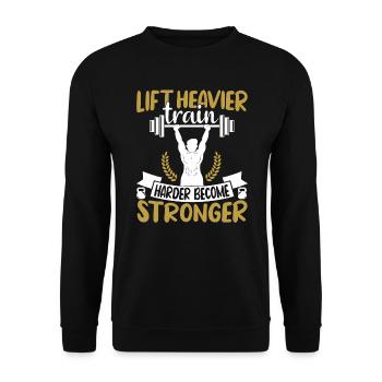 Lift heavier train harder become stronger - Unisex Pullover - Schwarz - Vorne - Alina (178cm) & Michal (187cm)
