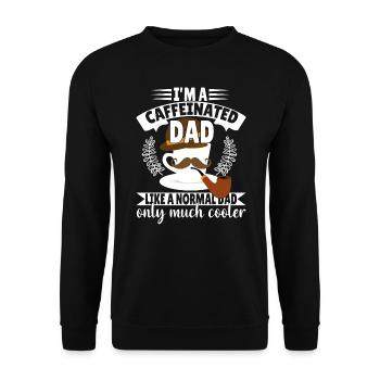 I'm a Caffeinated Dad like a normal Dad - Unisex Sweatshirt - black - Front - Alina (178cm) & Michal (187cm)