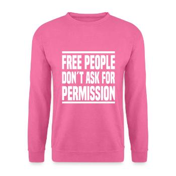Les gens libres ne demandent pas la permission - Sweat-shirt Unisexe - rose - Devant