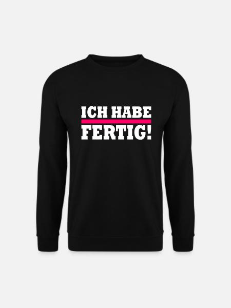 Ich habe fertig - Unisex Pullover - Schwarz