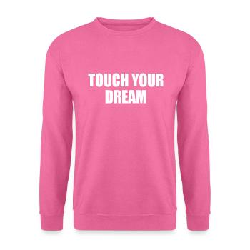 touch your dream - Unisex Pullover - Pink - Vorne