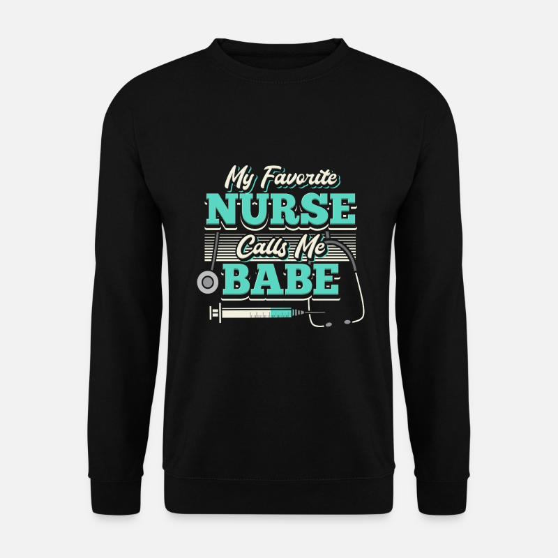 My Favorite Nurse Calls Me Babe - Unisex Pullover - Schwarz