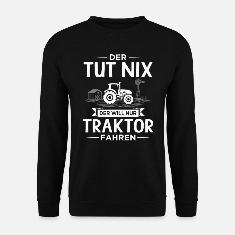 Der tut nix der will nur Traktor fahren Landwirt - Unisex Pullover - Schwarz