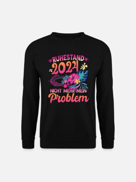 Ruhestand 2024 Nicht mehr mein Problem Pensioner - Unisex Pullover - Schwarz