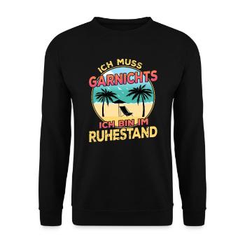Ich Muss Garnichts Ich bin im Ruhestand Rentner - Unisex Pullover - Schwarz - Vorne - Alina (178cm) & Michal (187cm)