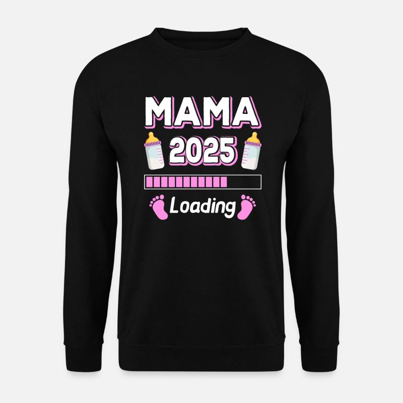 Mama 2025 Loading Mutter Mütter Mom Muttertag - Unisex Pullover - Schwarz