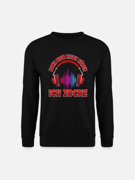 Kann Dich Nicht Hören Zocken Zocker Gamer - Unisex Pullover - Schwarz
