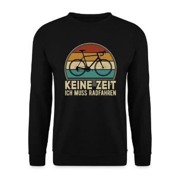 Keine Zeit Radfahren MTB Rennrad Fahrrad Rad - Unisex Pullover - Schwarz - Vorne - Alina (178cm) & Michal (187cm)