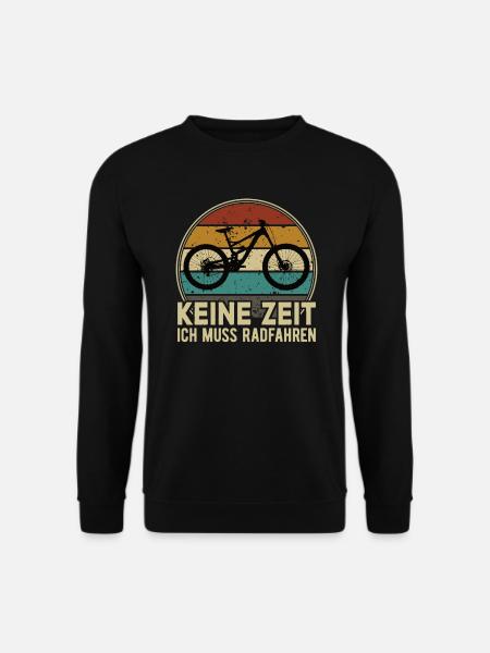 Keine Zeit Radfahren MTB Rennrad Fahrrad Rad - Unisex Pullover - Schwarz