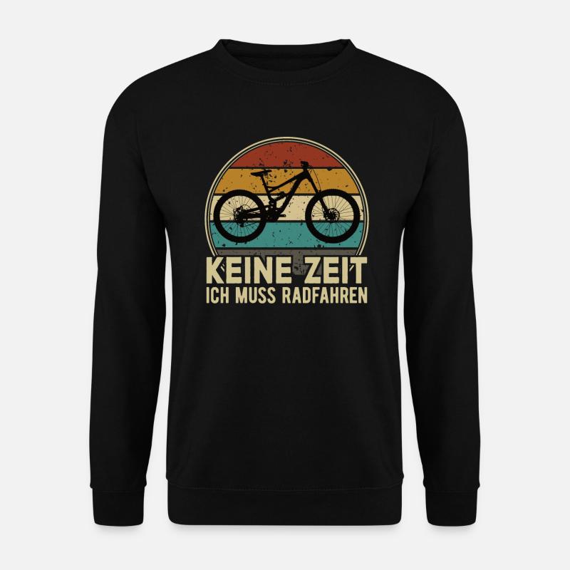 Keine Zeit Radfahren MTB Rennrad Fahrrad Rad - Unisex Pullover - Schwarz