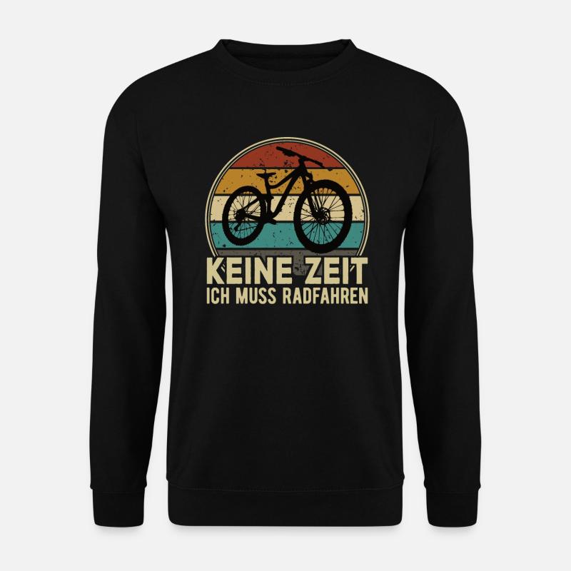 Keine Zeit Radfahren MTB Rennrad Fahrrad Rad - Unisex Pullover - Schwarz