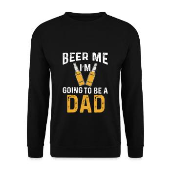 BEER ME I'm going to be a DAD - Unisex Sweatshirt - black - Front - Alina (178cm) & Michal (187cm)