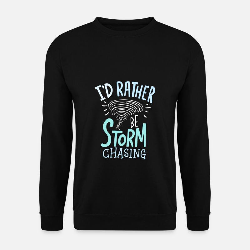 Tornade Storm Storm Chaser Weather Storm Chase Gift - Sweat-shirt Unisexe - noir