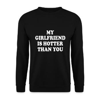 my girlfriend is hotter than you - Unisex Sweatshirt - black - Front - Alina (178cm) & Michal (187cm)