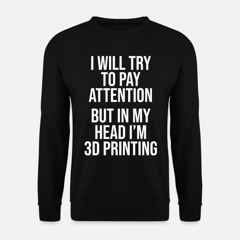 3D-Drucken in meinem Kopf 3D-Drucken 3D-Drucker Ge - Unisex Pullover - Schwarz