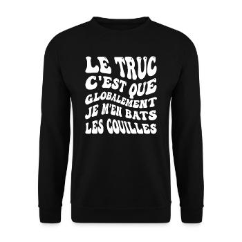 Le truc c'est que je m'en bats les couilles - Sweat-shirt Unisexe - noir - Devant - Alina (178cm) & Michal (187cm)