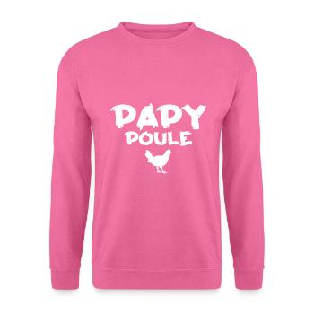 Papy Poule - Cadeau Humour Papy - Sweat-shirt Unisexe - rose - Devant
