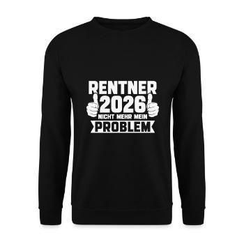 Rentner 2026 Nicht mehr mein Problem - Unisex Pullover - Schwarz - Vorne - Alina (178cm) & Michal (187cm)