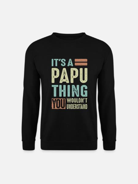 It's a Papu Thing - Unisex Sweatshirt - black