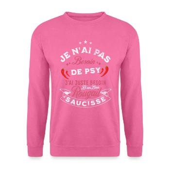 je n'ai pas besoin de psy, j'ai juste besoin.. - Sweat-shirt Unisexe - rose - Devant