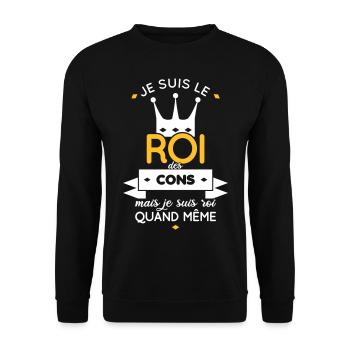 Je suis le roi des cons - Sweat-shirt Unisexe - noir - Devant - Alina (178cm) & Michal (187cm)