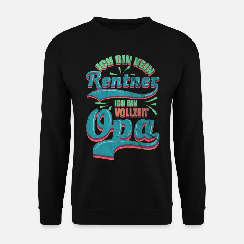 Rentner Rente Opa Großvater Geschenkidee - Unisex Pullover - Schwarz