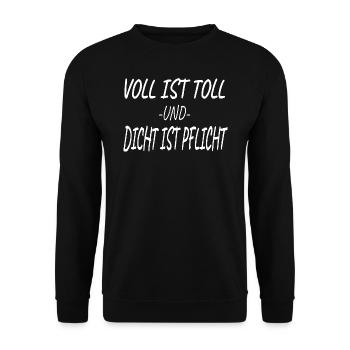 Party Spruch Voll Ist Toll Und Dicht Ist Pflicht - Unisex Pullover - Schwarz - Vorne - Alina (178cm) & Michal (187cm)