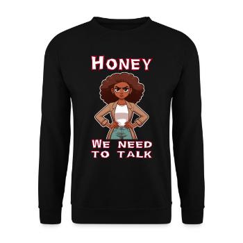 Honey we need to talk - Unisex Pullover - Schwarz - Vorne - Alina (178cm) & Michal (187cm)