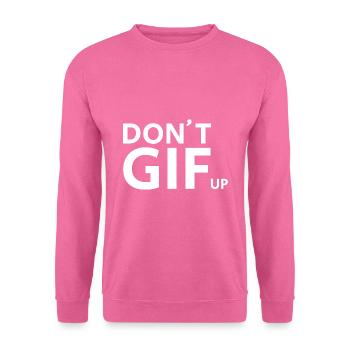 MOTIVATION GIFT DON'T GIF UP - Unisex Sweatshirt - pink - Front