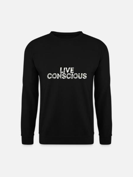 Live conscious gift idea mindful mindfulness - Unisex Sweatshirt - black