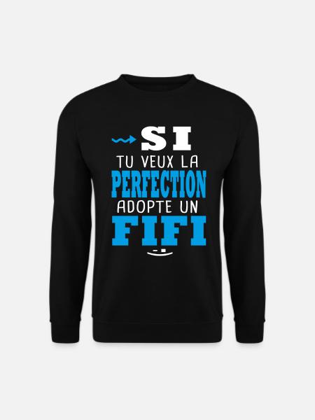 Si tu veux la perfection adopte un Fifi Philippe - Sweat-shirt Unisexe - noir