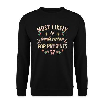 most likely to trade sister for presents - Unisex Pullover - Schwarz - Vorne - Alina (178cm) & Michal (187cm)