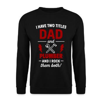 Dad and Plumber – I Rock Both Titles - Unisex Sweatshirt - black - Front - Alina (178cm) & Michal (187cm)