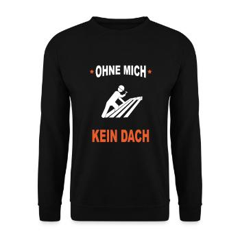 Ohne mich kein Dach - Unisex Pullover - Schwarz - Vorne - Alina (178cm) & Michal (187cm)