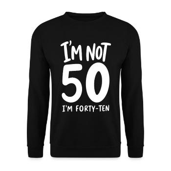 I'm not 50 I'm Forty-Ten - Unisex Pullover - Schwarz - Vorne - Alina (178cm) & Michal (187cm)