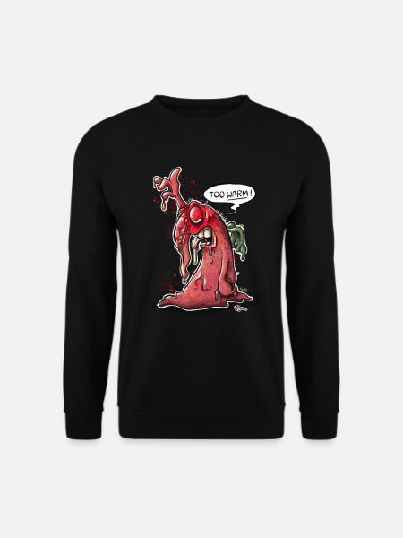 Schmelzendes Monster: "Too warm!" - Unisex Pullover - Schwarz