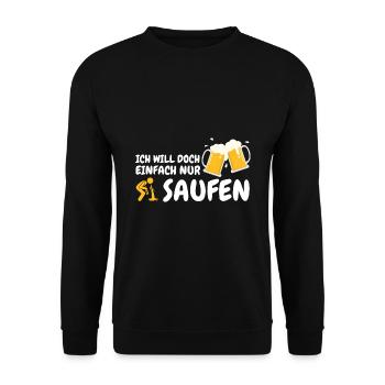 ich will einfach nur saufen party geschenk idee - Unisex Pullover - Schwarz - Vorne - Alina (178cm) & Michal (187cm)