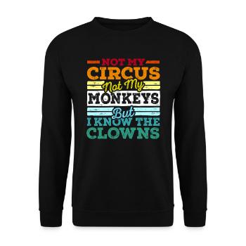 Not My Circus Not My Monkeys - Unisex Pullover - Schwarz - Vorne - Alina (178cm) & Michal (187cm)