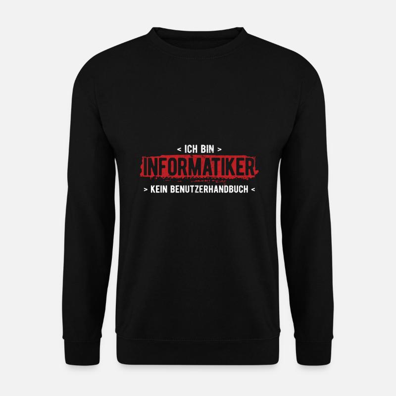 Bin Informatiker Kein Handbuch Computer Informatik - Unisex Pullover - Schwarz