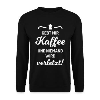 Gebt mir Kaffee niemand wird verletzt Spruch - Unisex Pullover - Schwarz - Vorne - Alina (178cm) & Michal (187cm)