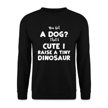 You Got A Dog? That's Cute I Rai... - Unisex Sweatshirt - black - Front - Alina (178cm) & Michal (187cm)