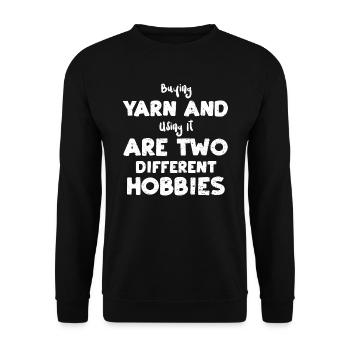 Buying Yarn And Using It Are Two... - Unisex Sweatshirt - black - Front - Alina (178cm) & Michal (187cm)