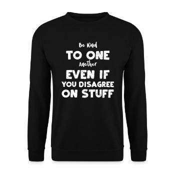 Be Kind To One Another Even If Y... - Unisex Sweatshirt - black - Front - Alina (178cm) & Michal (187cm)
