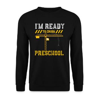 I'm Ready To Crush Preschool - Unisex Sweatshirt - black - Front - Alina (178cm) & Michal (187cm)