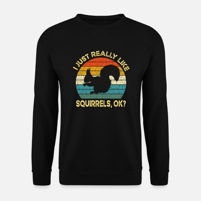 Funny I Just Really Like Squirrels OK, Squirrel - Unisex Sweatshirt - black